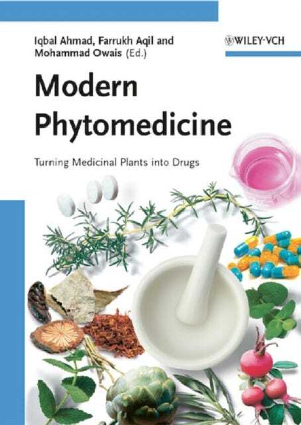 Modern Phytomedicine Turning Medicinal Plants into Drugs