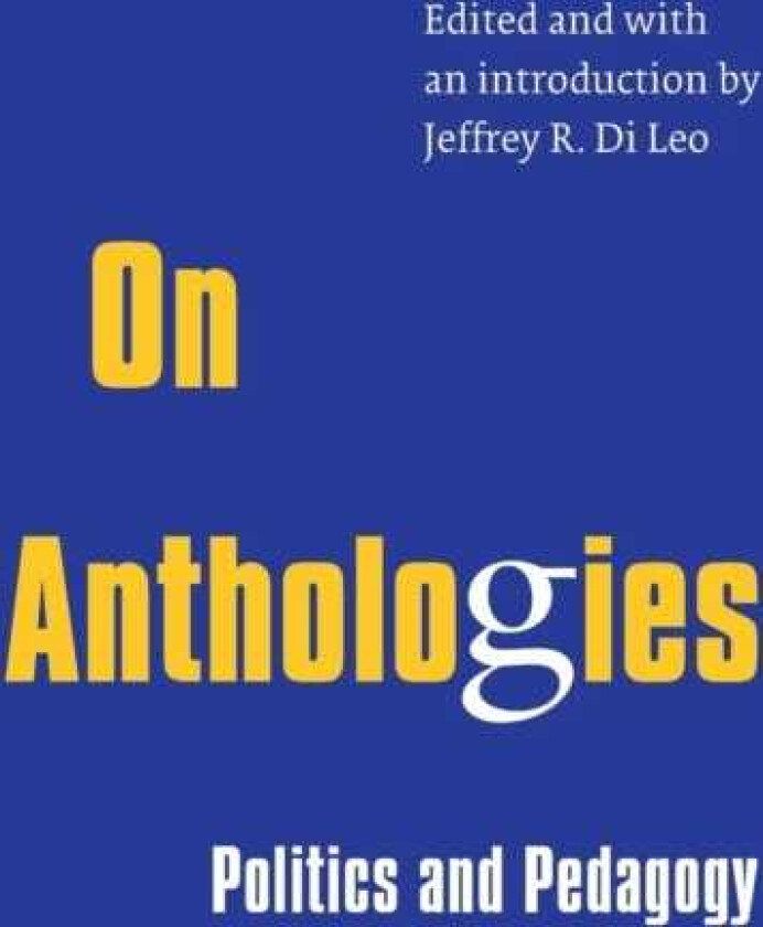 On Anthologies Politics and Pedagogy