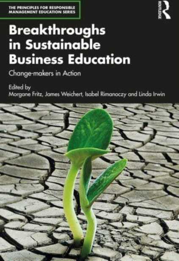 Breakthroughs in Sustainable Business Education Changemakers in Action