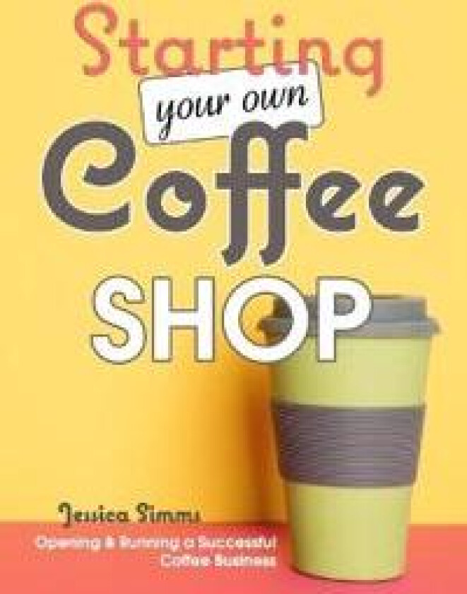 Starting Your Own Coffee Shop