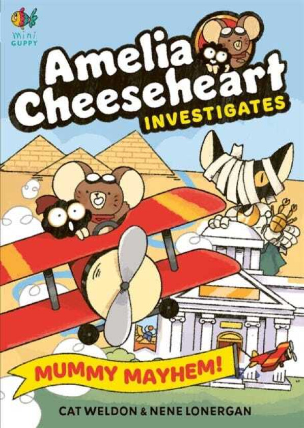 Amelia Cheeseheart Investigates: Mummy Mayhem