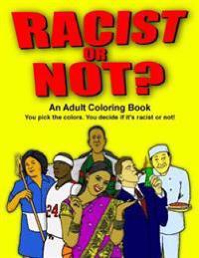 Racist or Not?: An Adult Coloring Book