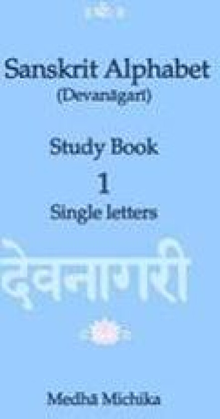 Sanskrit Alphabet (Devanagari) Study Book Volume 1 Single letters