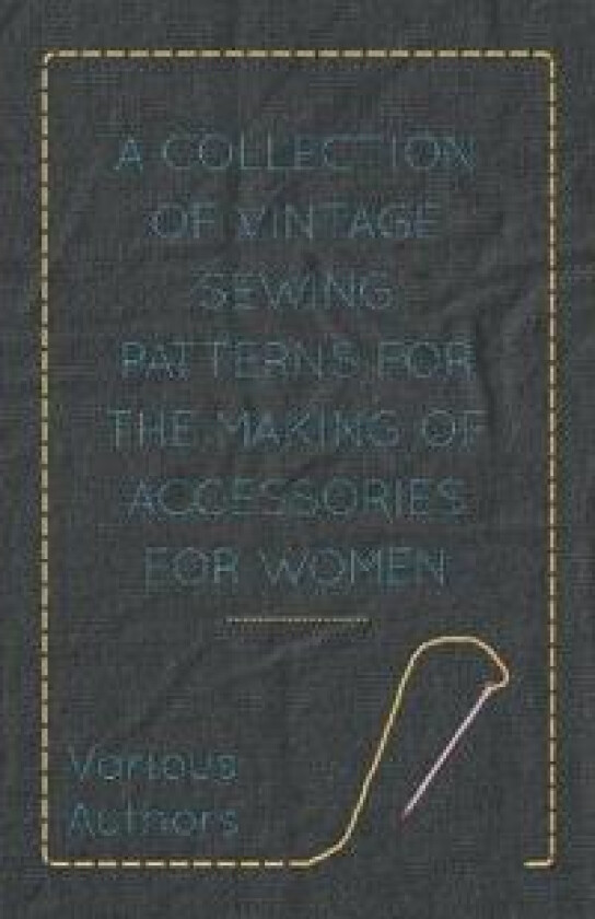 A Collection of Vintage Sewing Patterns for the Making of Accessories for Women