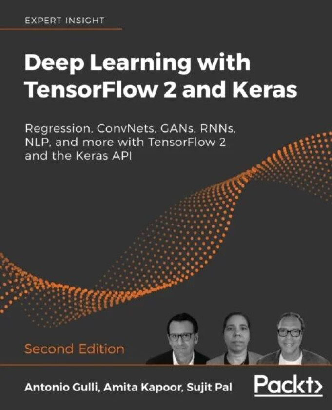 Deep Learning with TensorFlow 2 and Keras av Antonio Gulli, Amita Kapoor, Sujit Pal