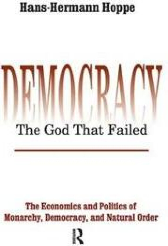 Democracy – The God That Failed