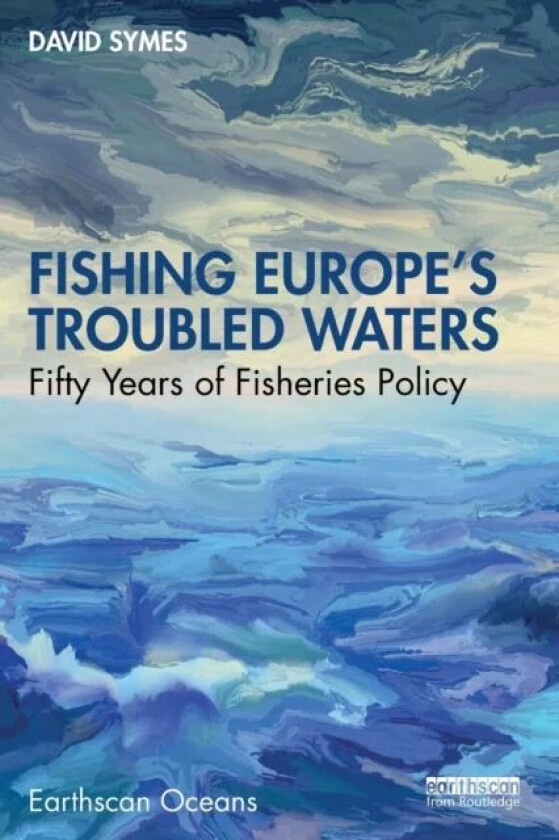 Fishing Europe's Troubled Waters av David Symes