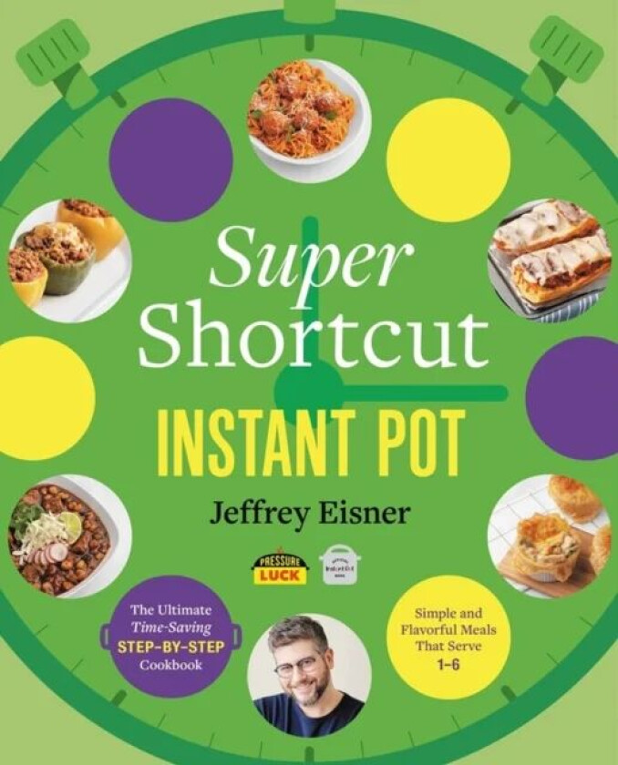 Super Shortcut Instant Pot av Jeffrey Eisner