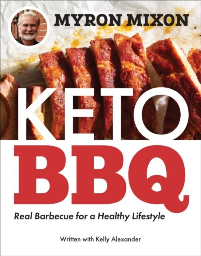 Myron Mixon: Keto BBQ av Myron Mixon