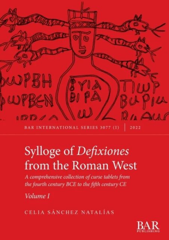 Sylloge of Defixiones from the Roman West av Celia Natalias