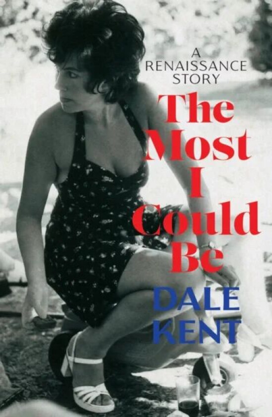 The Most I Could Be av Dale Kent
