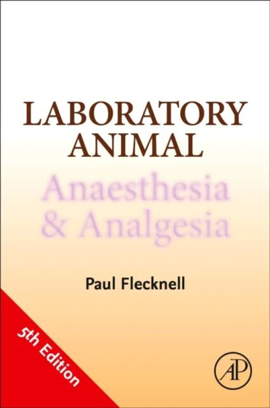 Laboratory Animal Anaesthesia and Analgesia av Paul (Comparative Biology Centre The Medical School Newcastle-Upon-Tyne UK) Flecknell