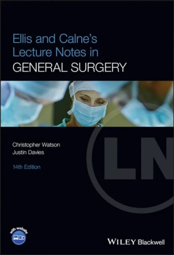Ellis and Calne's Lecture Notes in General Surgery av Christopher (University of Cambridge School of Clinical Medicine Cambridge UK) Watson, Just