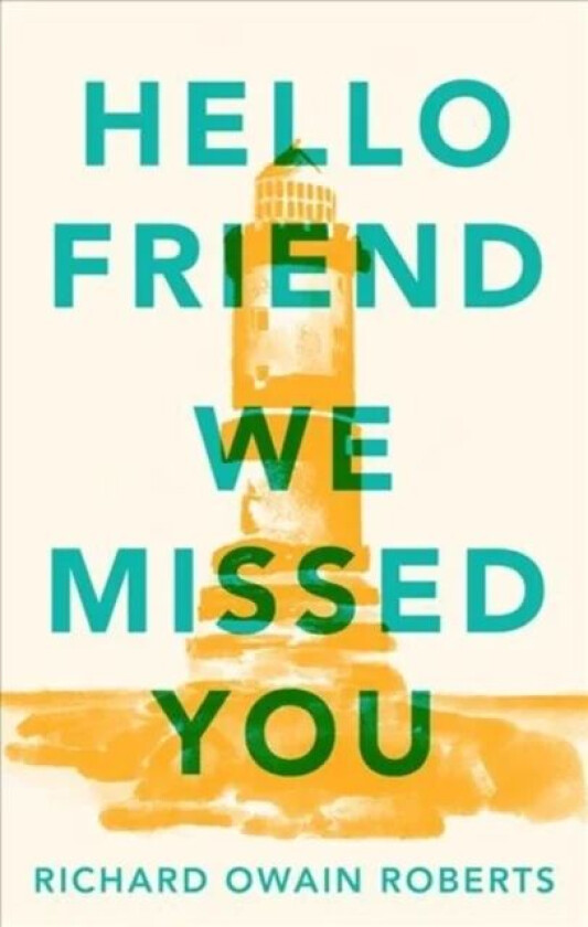 Hello Friend We Missed You av Richard Owain Roberts