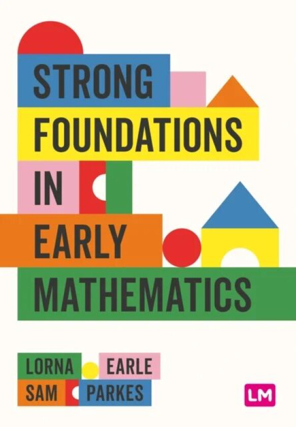 Strong Foundations in Early Mathematics av Lorna Earle, Sam Parkes