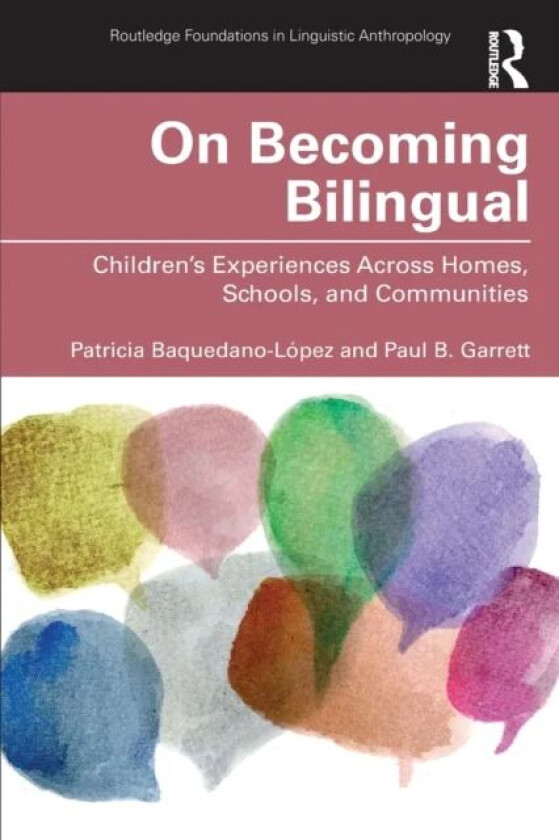 On Becoming Bilingual av Patricia Baquedano-Lopez, Paul B. (Unive Garrett