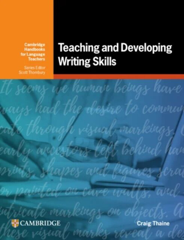 Teaching and Developing Writing Skills av Craig Thaine