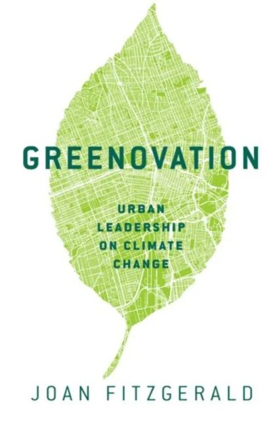Greenovation av Joan (Professor of Urban and Public Po Fitzgerald