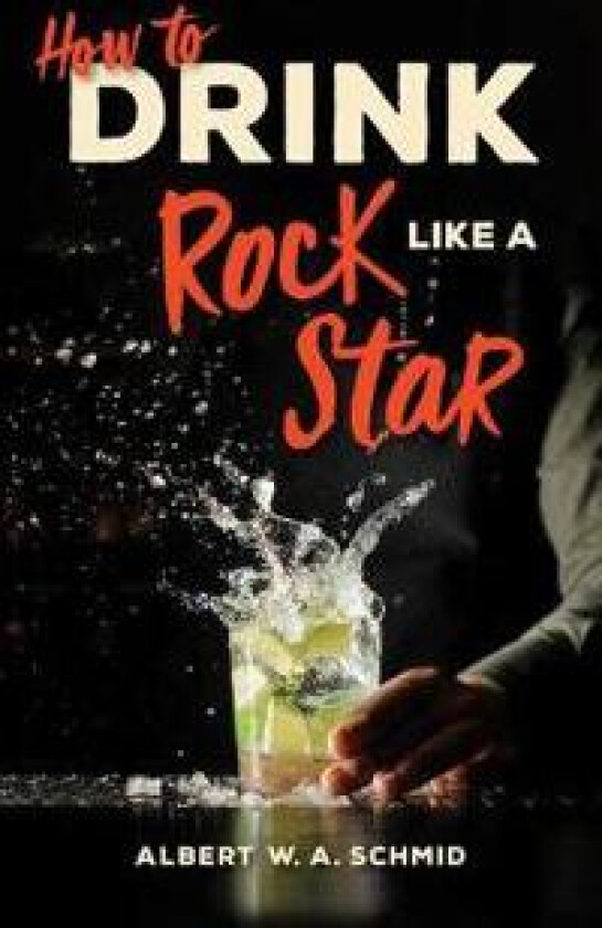 How to Drink Like a Rock Star