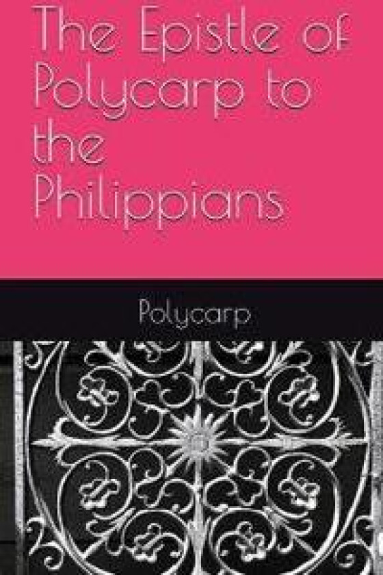 The Epistle of Polycarp to the Philippians
