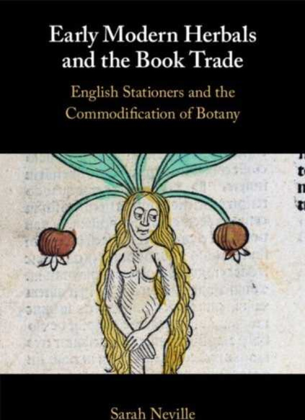Early Modern Herbals and the Book Trade English Stationers and the Commodification of Botany