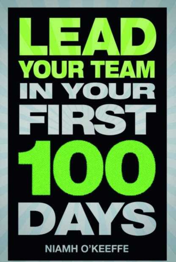 Lead Your Team in Your First 100 Days