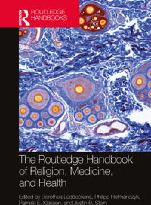 The Routledge Handbook of Religion, Medicine, and Health