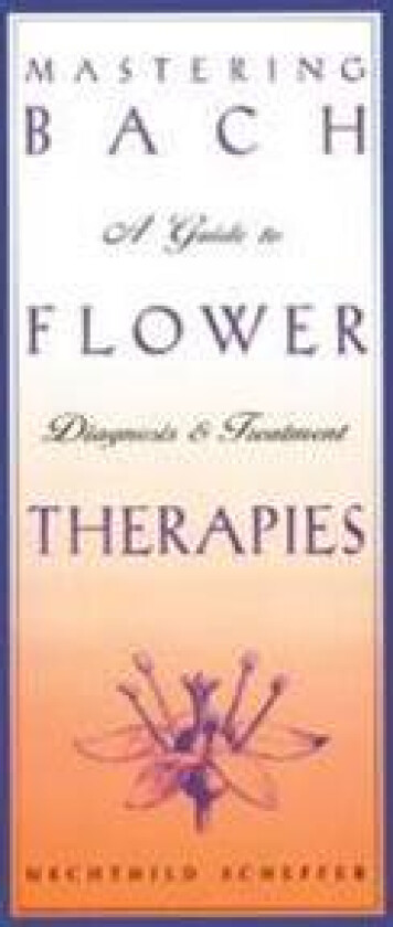 Mastering Bach Flower Therapies