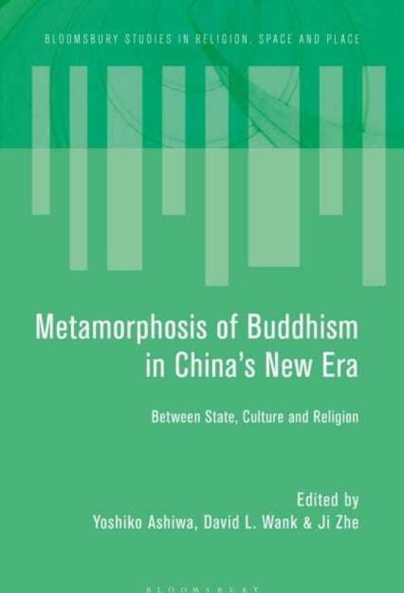 Metamorphosis of Buddhism in China’s New Era Between State, Culture, and Religion