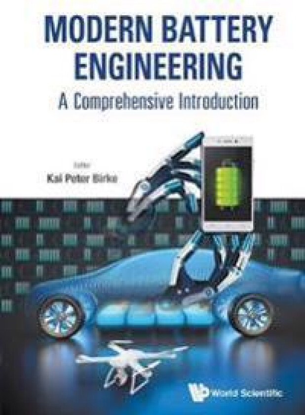Modern Battery Engineering: A Comprehensive Introduction