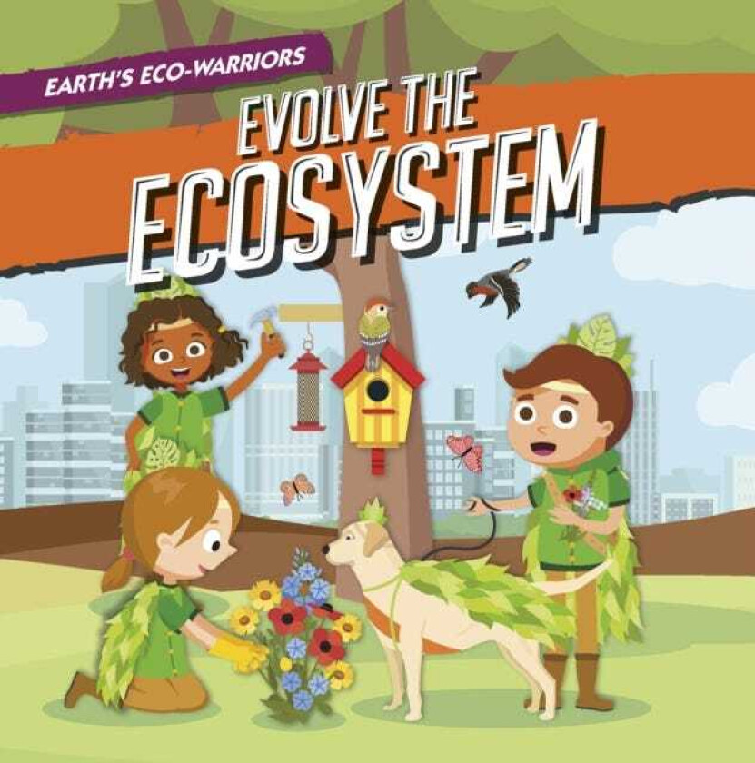 Earth's EcoWarriors Evolve the Ecosystem