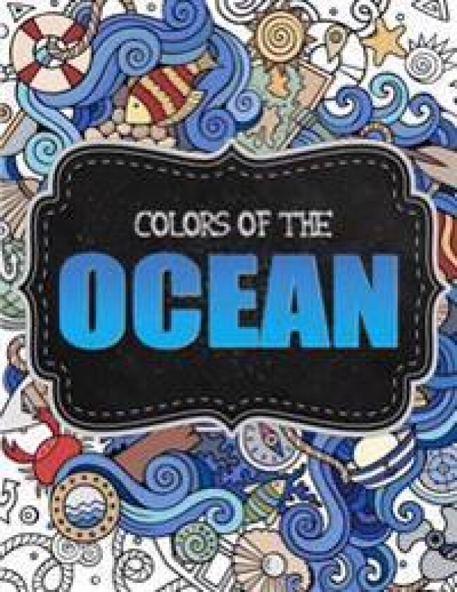 Ocean Coloring Book For Adults 36 Whimsical Designs for Calm Relaxation: Nautical Coloring Book/Under the Sea Coloring Book