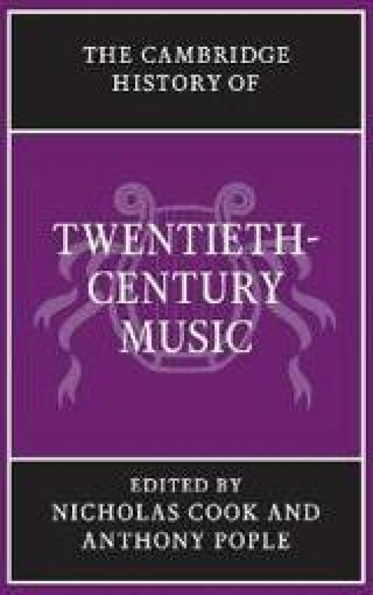 The Cambridge History of Twentieth-Century Music