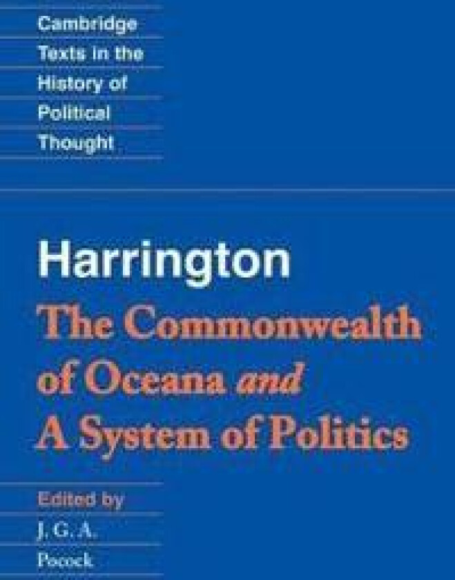 Harrington: 'The Commonwealth of Oceana' and 'A System of Politics'