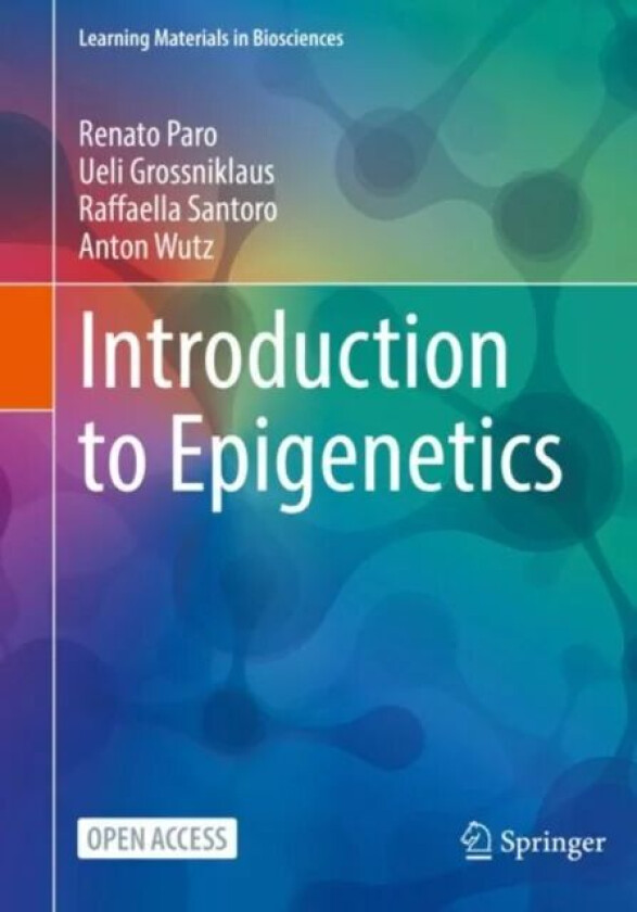 Introduction to Epigenetics av Renato Paro, Ueli Grossniklaus, Raffaella Santoro, Anton Wutz