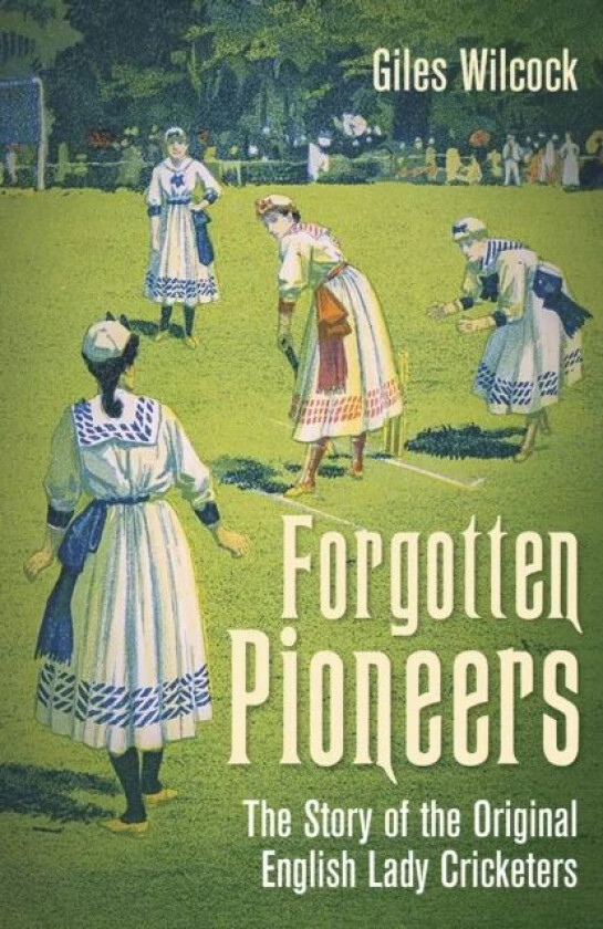 Forgotten Pioneers av Giles Wilcock