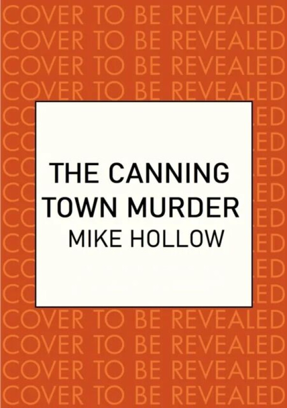 The Canning Town Murder av Mike Hollow