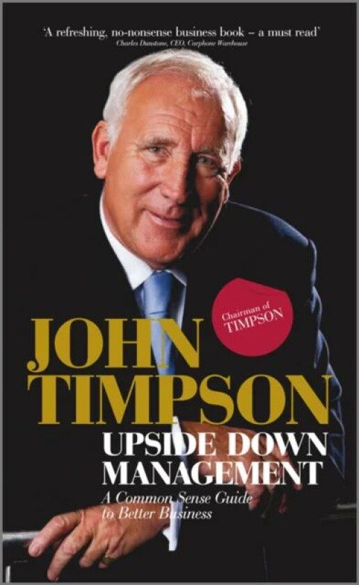 Upside Down Management av John Timpson