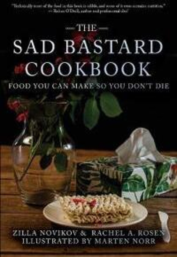 The Sad Bastard Cookbook