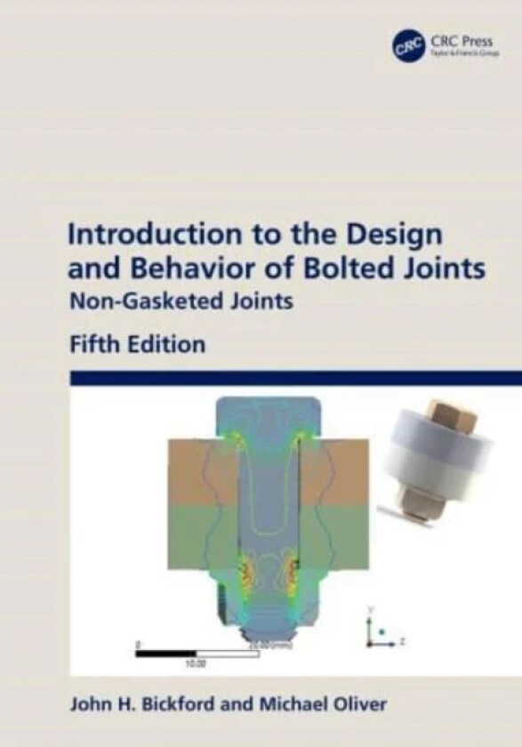 Introduction to the Design and Behavior of Bolted Joints av John H. (Independent Consultant Middlet Bickford