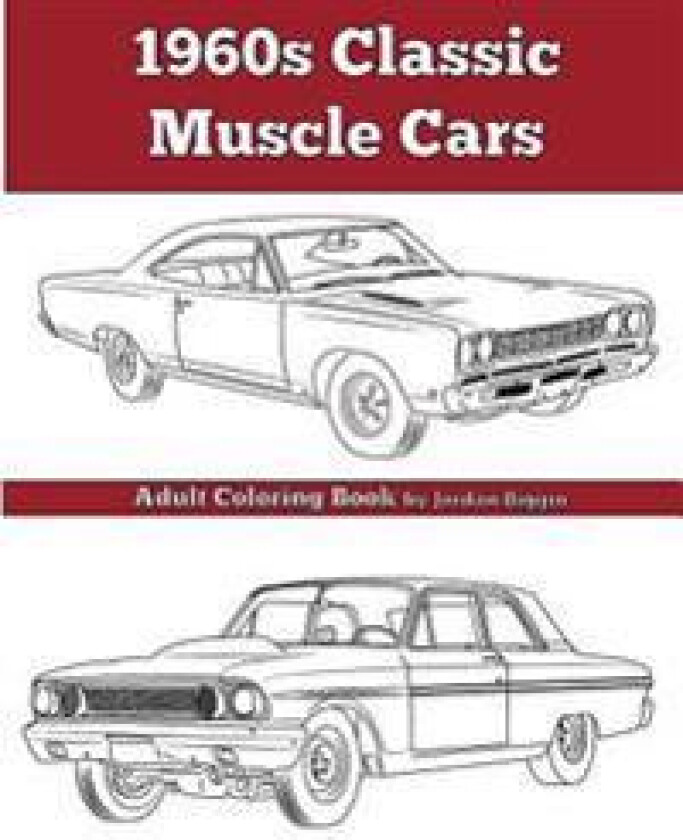 1960's Classic Muscle Cars: An Adult Coloring Book