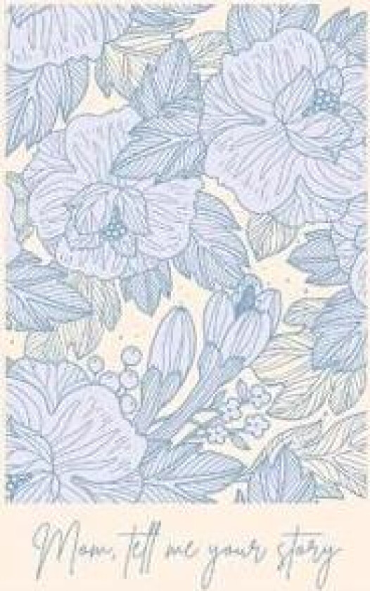 Mom, tell me your story