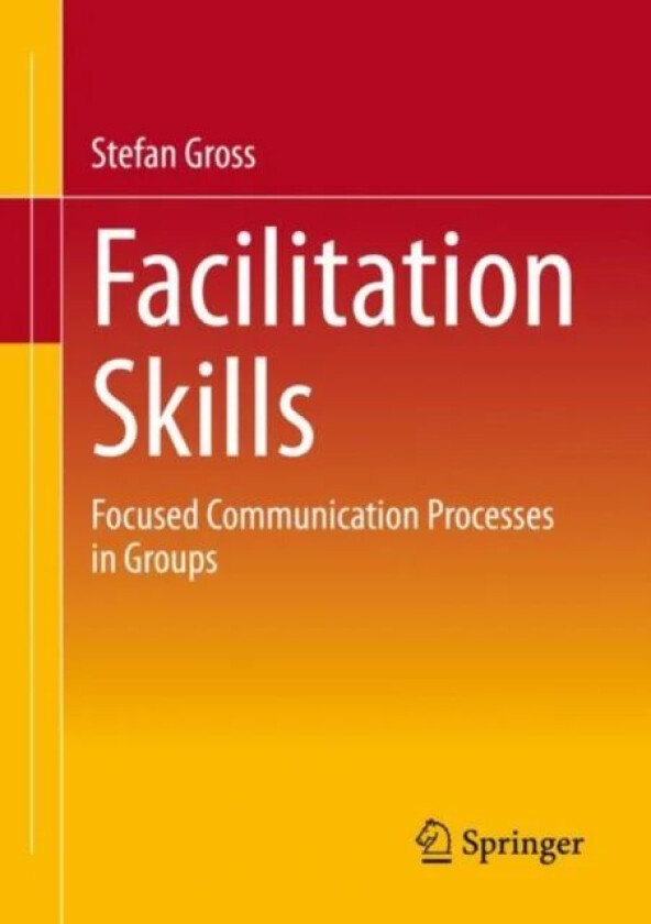 Facilitation Skills av Stefan Gross