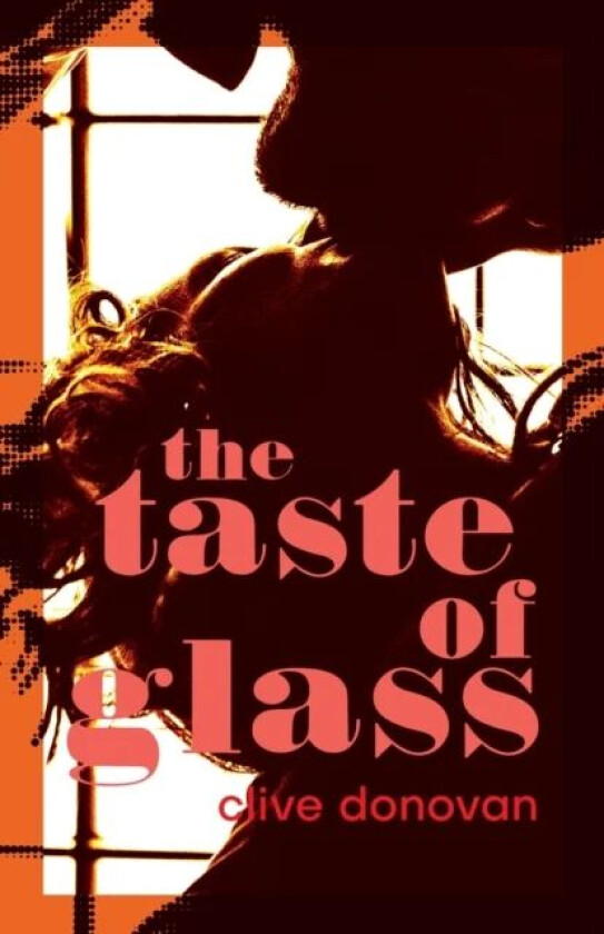 The Taste of Glass av Clive Donovan