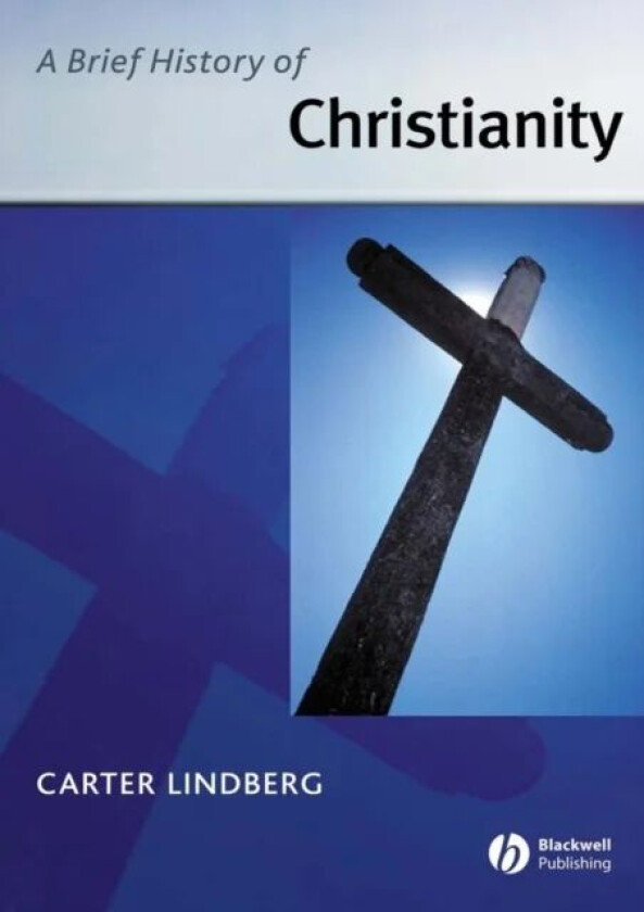 A Brief History of Christianity av Carter Lindberg