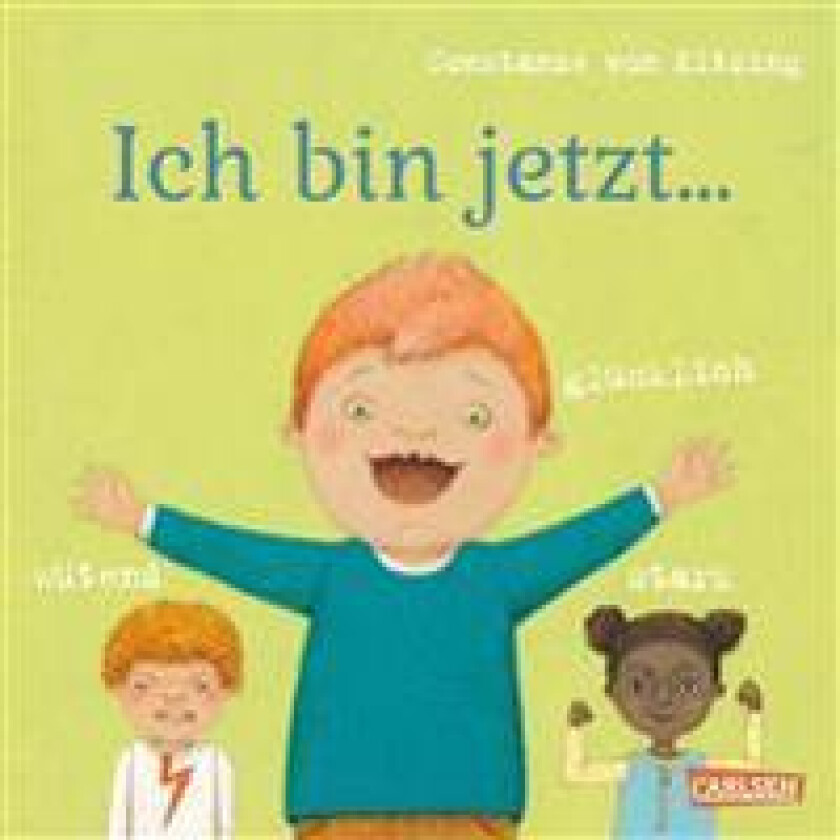 Ich bin jetzt ... glücklich, wütend, stark - Ab 3 Jahren