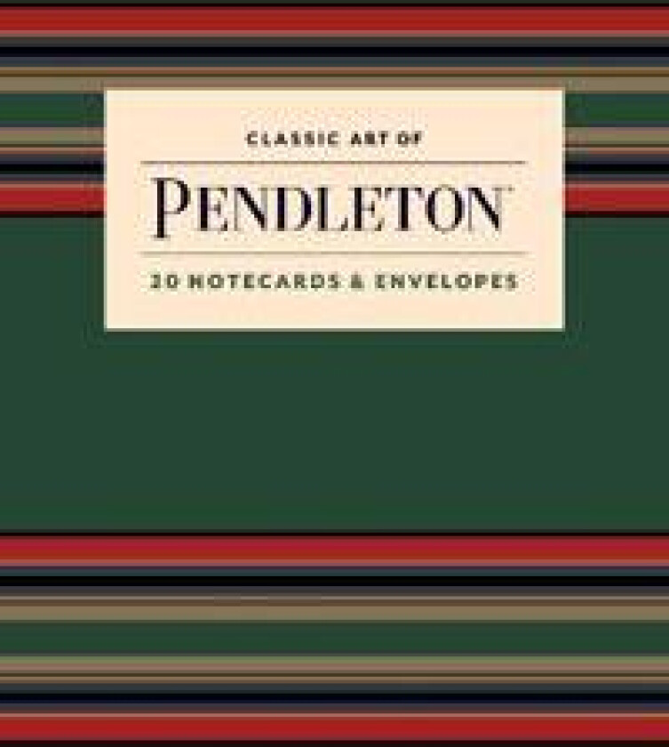 Classic Art of Pendleton Notes