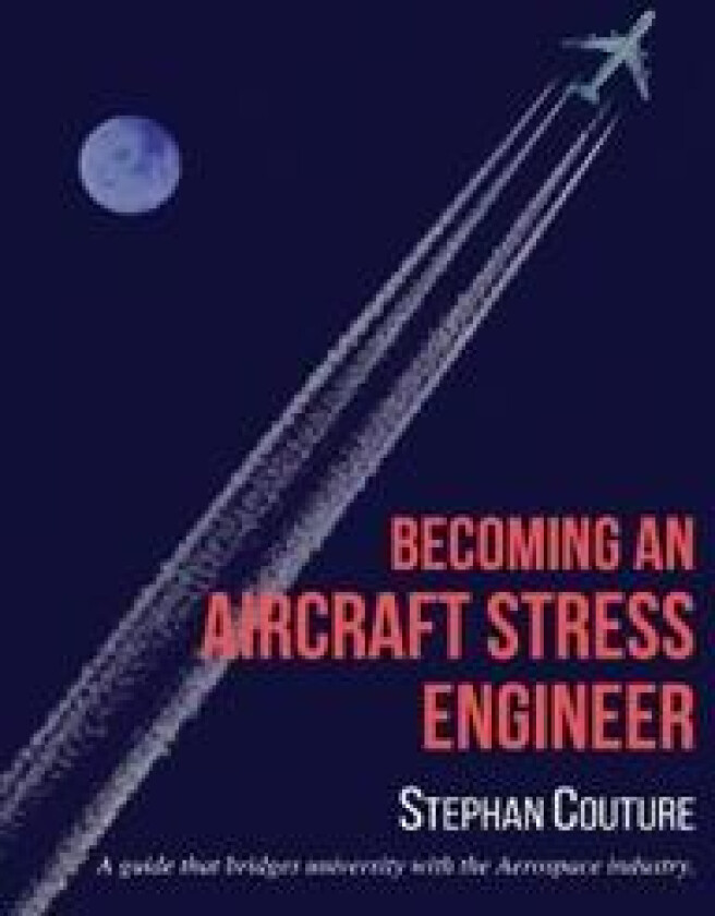 Becoming an Aircraft Stress Engineer