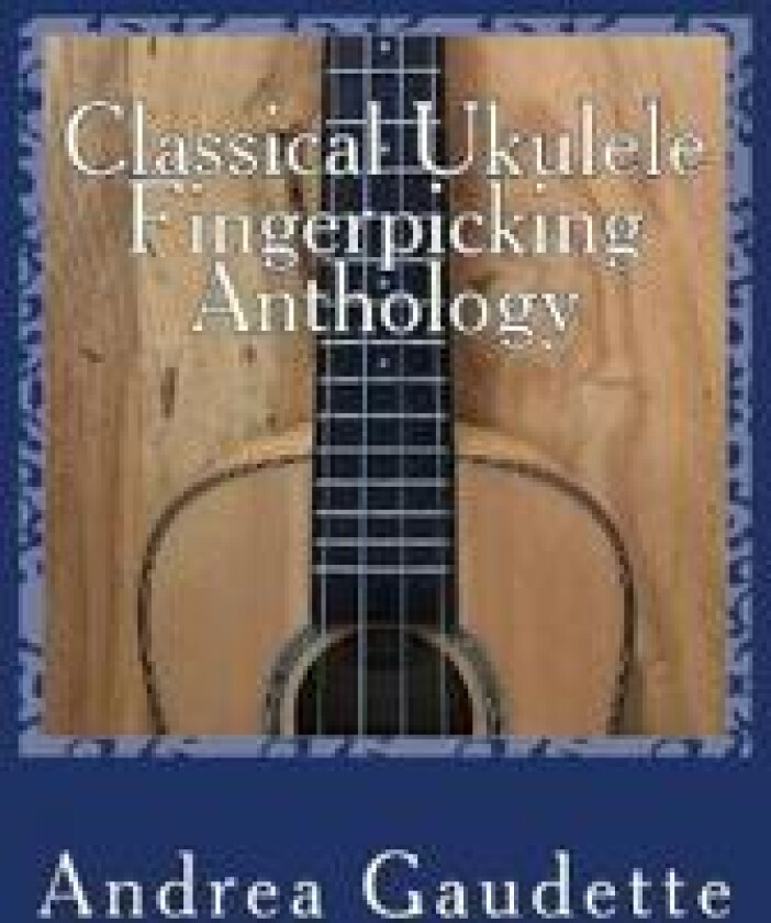 Classical Ukulele Fingerpicking Anthology