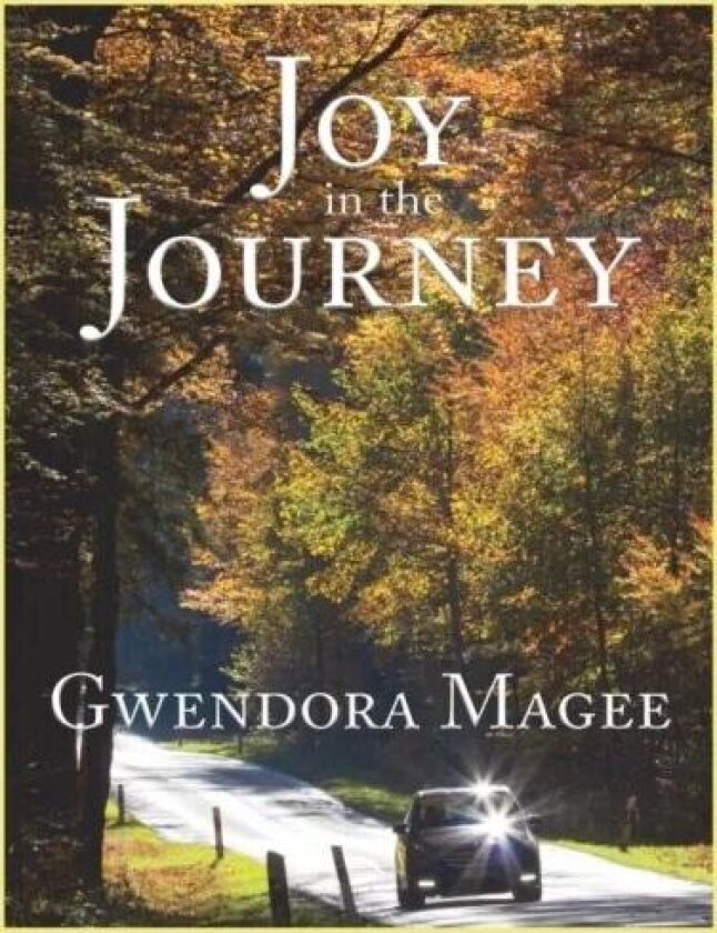 Joy in the Journey av Gwendora Magee